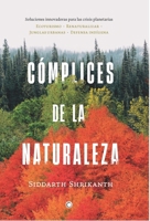 Complices de la Naturaleza: Soluciones innovadoras para las crisis planetarias (1) (Spanish Edition) 8412563131 Book Cover