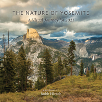 The Nature of Yosemite 2021 Calendar: A Visual Journey 1951179005 Book Cover