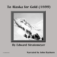 To Alaska for Gold B0C369N8TW Book Cover