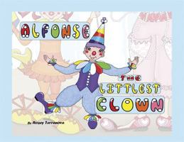Alfonse the Littlest Clown 1480976342 Book Cover