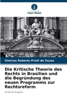 Die Kritische Theorie des Rechts in Brasilien und die Begründung des neuen Programms zur Rechtsreform (German Edition) 620828421X Book Cover