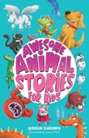 Awesome Animal Stories for Kids 1458794210 Book Cover