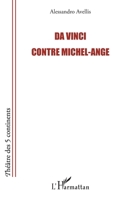 Da Vinci contre Michel-Ange (Théâtre Des Cinq Continents) (French Edition) 2343079129 Book Cover