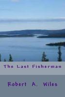 The Last Fisherman 1492856703 Book Cover