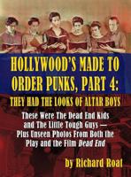 Hollywood's Made To Order Punks, Part 4: They Had the Looks of Altar Boys 1629332828 Book Cover