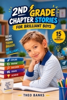 2nd Grade Chapter Stories for Brilliant Boys: An Engaging Second Grade Chapter Book with Action-Packed Adventures, Reading Comprehension Questions, ... Critical Thinking & Reading Skills (Ages 7–8) B0HJ9S3BT6 Book Cover