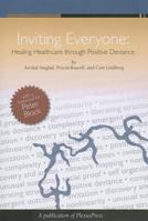 Inviting Everyone: Healing Healthcare Through Positive Deviance 1453731644 Book Cover