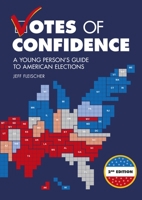 Votes of Confidence, 2nd Edition: A Young Person's Guide to American Elections 154157897X Book Cover