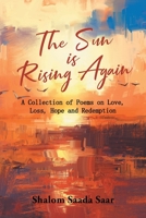 The Sun Is Rising Again : A Collection of Poems on Love, Loss, Hope and Redemption null Book Cover