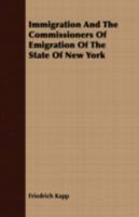Immigration and the Commissioners of Emigration of the State of New York 1275727719 Book Cover