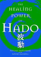 The Healing Power of Hado 1582701245 Book Cover