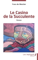 Le Casino de la Succulente: Roman (French Edition) 2343253641 Book Cover