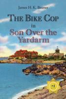 The Bike Cop: Son Over the Yardarm 1733038000 Book Cover