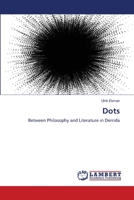Dots: Between Philosophy and Literature in Derrida 3659183903 Book Cover