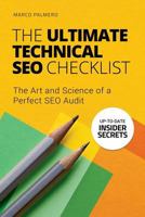 The Ultimate Technical Seo Checklist: The Art and Science of a Perfect Seo Audit 1537367668 Book Cover