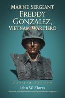 Marine Sergeant Freddy Gonzalez, Vietnam War Hero 0786474211 Book Cover