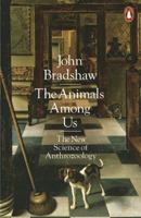 The Animals Among Us: The New Science of Anthrozoology 0465064817 Book Cover