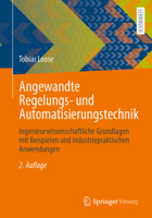 Angewandte Regelungs- und Automatisierungstechnik: Ingenieurwissenschaftliche Grundlagen mit Beispielen und industriepraktischen Anwendungen (German Edition) 3662711281 Book Cover