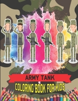 Army Tank Coloring Book For Kids: Main Battle Military Heavy Weapon Armored Tanks Coloring Book Gifts For Children 1670969282 Book Cover