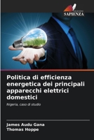 Politica di efficienza energetica dei principali apparecchi elettrici domestici (Italian Edition) 6207955757 Book Cover