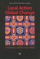 Local Action/Global Change: A Handbook on Women's Rights 1594515158 Book Cover