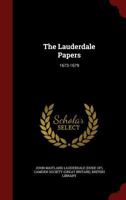 The Lauderdale Papers: 1673-1679 1017274762 Book Cover