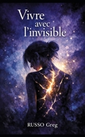 Vivre avec l'invisible (French Edition) B0GPSLLTYF Book Cover