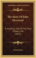 The Story of John Heywood 1104400634 Book Cover