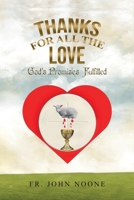 Thanks For All The Love: God's Promises Fulfilled 1735194646 Book Cover