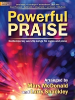 Powerful Praise: Contemporary Worship Songs for Organ and Piano 1429118660 Book Cover