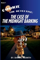 Cookie The Detective: The Case of the Midnight Barking B0F3DPZSS5 Book Cover