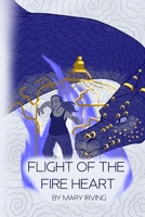 Flight of the Fire Heart B0H1F7BJCT Book Cover