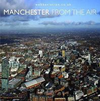 Manchester from the Air 1859837344 Book Cover