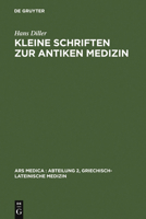 Kleine Schriften Zur Antiken Medizin 3110017997 Book Cover