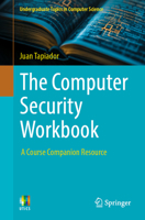 The Computer Security Workbook: A Course Companion Resource (Undergraduate Topics in Computer Science) 3031881419 Book Cover