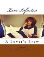 Love Infusion: A Lover's Brew 1542755336 Book Cover