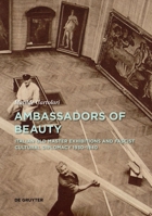 Ambassadors of Beauty: Italian Old Master Exhibitions and Fascist Cultural Diplomacy 1930-1940 (Contact Zones, 8) 3111331253 Book Cover
