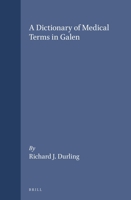 A Dictionary of Medical Terms in Galen (Studies in Ancient Medicine, Vol 5) (Studies in Ancient Medicine, Vol 5) 9004097546 Book Cover