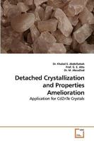 Detached Crystallization and Properties Amelioration: Application for CdZnTe Crystals 3639241320 Book Cover