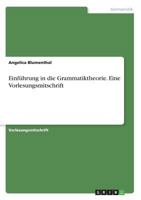 Einführung in die Grammatiktheorie. Eine Vorlesungsmitschrift 3668600783 Book Cover