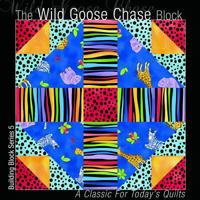 The Wild Goose Chase Block: A Classic for Today's Quilts 193670806X Book Cover
