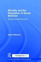 Morality and the Regulation of Social Behavior: Groups as Moral Anchors 1138958182 Book Cover