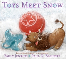 Toys Meet Snow: Being the Wintertime Adventures of a Curious Stuffed Buffalo, a Sensitive Plush Stingray, and a Book-loving Rubber Ball 0385373309 Book Cover