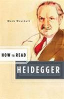 How to Read Heidegger (How to Read) 0393328805 Book Cover