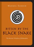 Bitten by the Black Snake: The Ancient Wisdom of Ashtavakra 1591810604 Book Cover