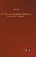 One Thousand Questions in California Agriculture Answered 1022993747 Book Cover