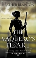 The Vaquero's Heart: A Sweet Western Christian Romance (Burning Dress Ranch) B0GP9TN81F Book Cover
