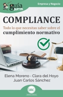 GuíaBurros: Compliance: Todo lo que necesitas saber sobre el cumplimiento normativo 8418429240 Book Cover