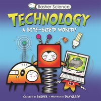 Technology: A Byte-Sized World! 0753468204 Book Cover