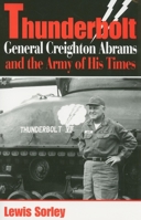 Thunderbolt- From the Battle of the Bulge to Vietnam and Beyond: General Creighton Abrams and the Army of His Times 0671701150 Book Cover